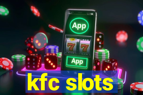 kfc slots